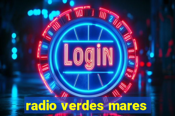 radio verdes mares